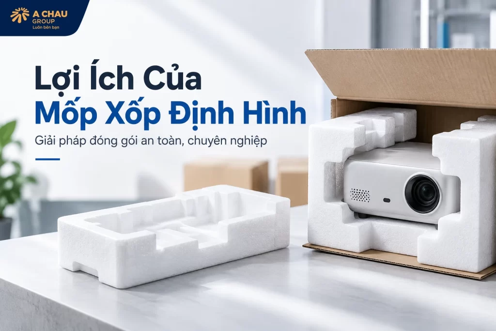 Lợi ích của mốp xốp định hình trong đóng gói