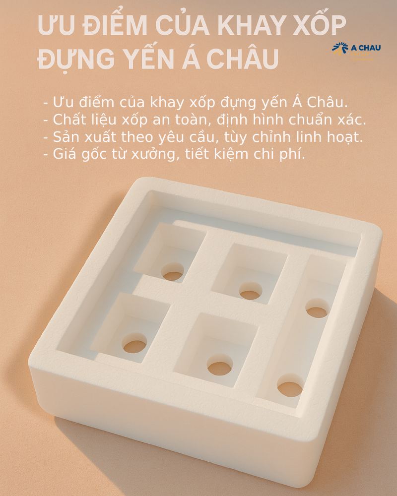 Ưu điểm của khay xốp đựng yến Á Châu