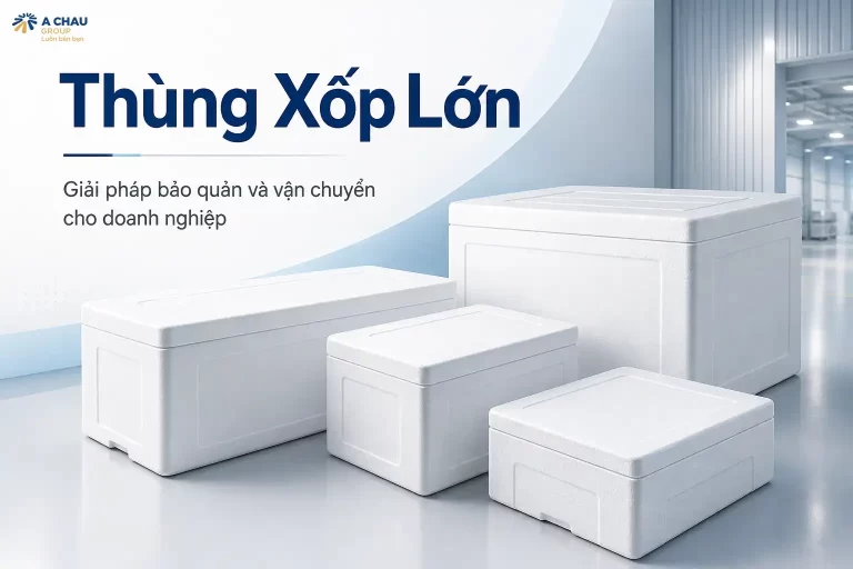 Vì Sao Doanh Nghiệp Nên Chọn Thùng Xốp Lớn Của Mốp Xốp Á Châu?